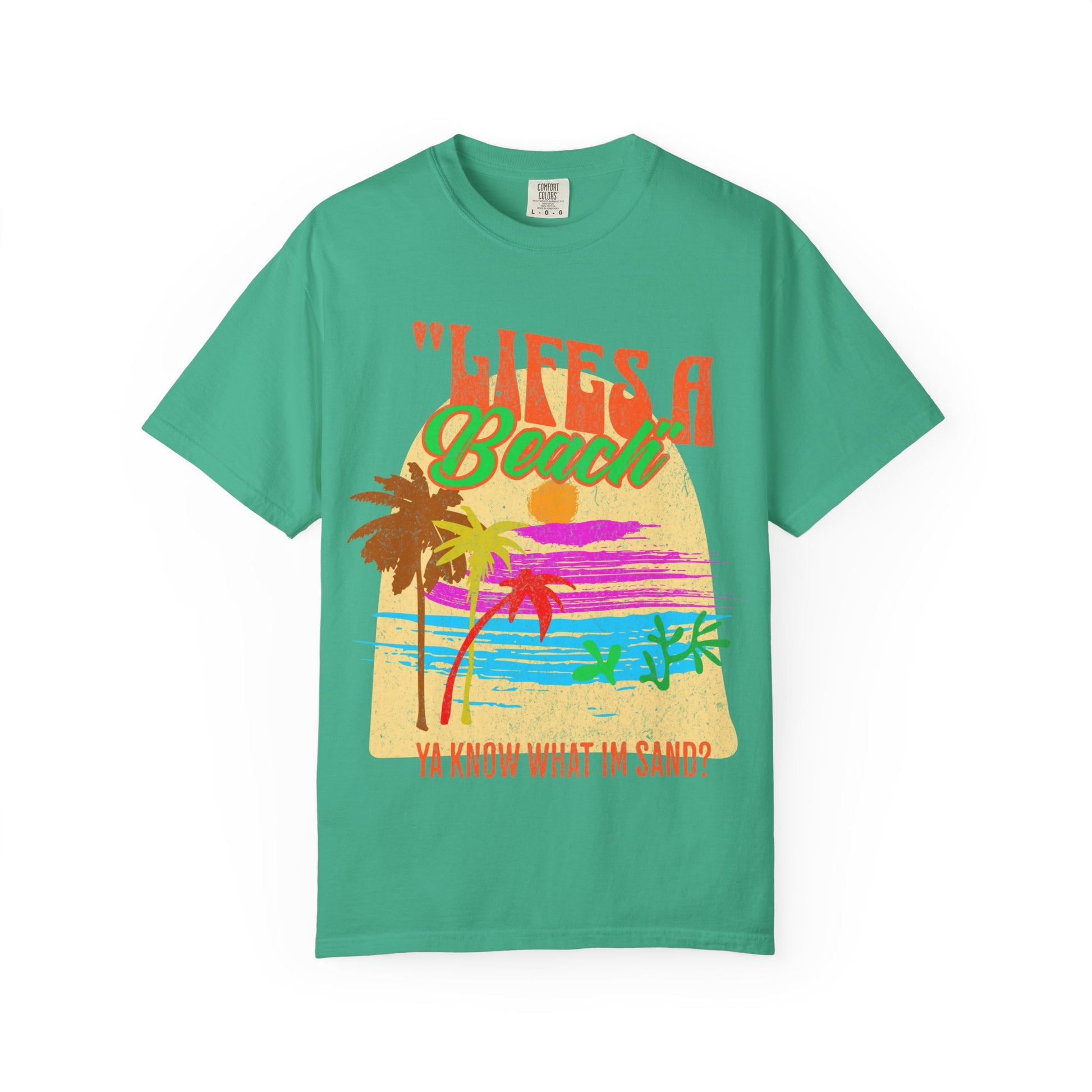 Lifes A Beach Ya Know What I'm Sand? Retro style T shirt