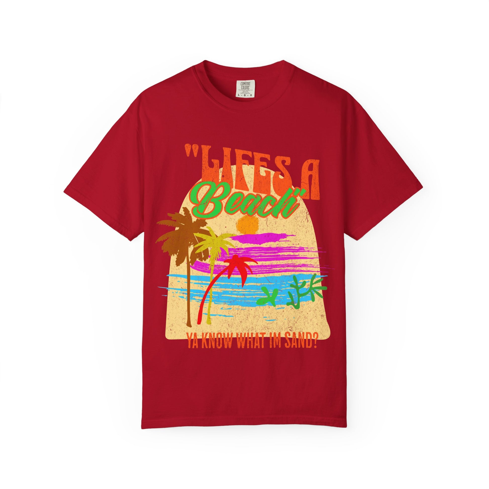 Lifes A Beach Ya Know What I'm Sand? Retro style T shirt