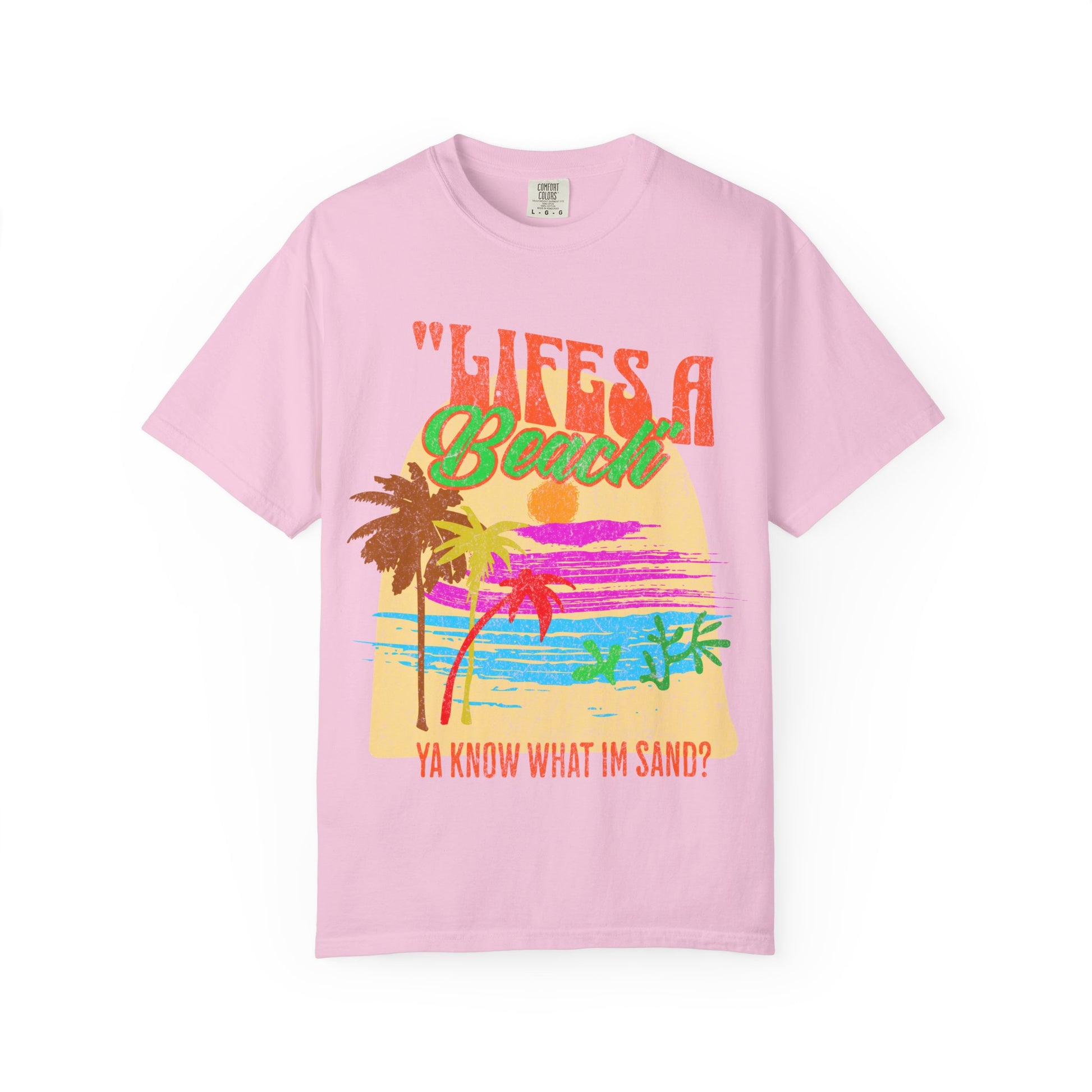 Lifes A Beach Ya Know What I'm Sand? Retro style T shirt